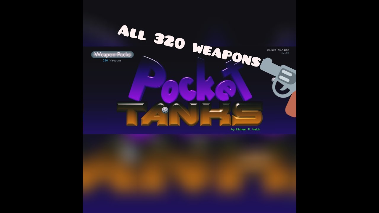 Pocket Tanks Unlock All Weapons
